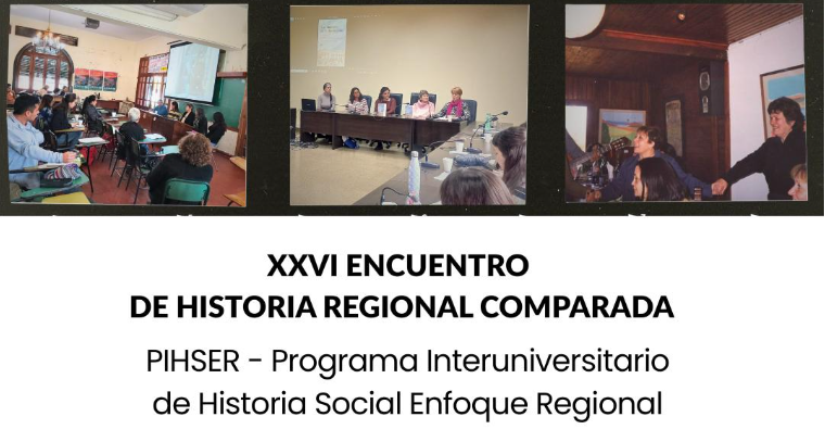 XXVI ENCUENTRO DE HISTORIA REGIONAL COMPARADA PIHSER